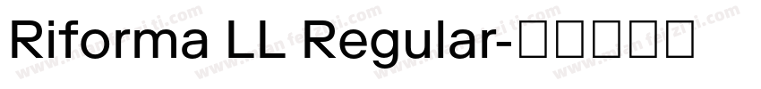 Riforma LL Regular字体转换